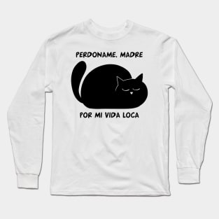 funny cat – Perdoname madre por mi vida loca (black) Long Sleeve T-Shirt